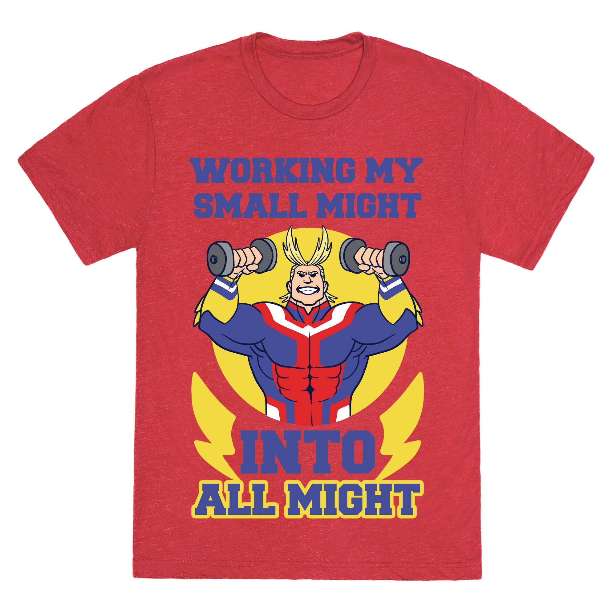 Working My Small Might Into All Might - My Hero Academia Unisex Triblend Tee